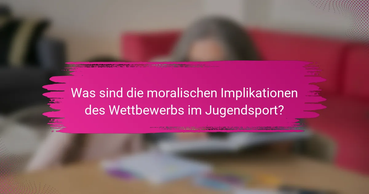 Was sind die moralischen Implikationen des Wettbewerbs im Jugendsport?