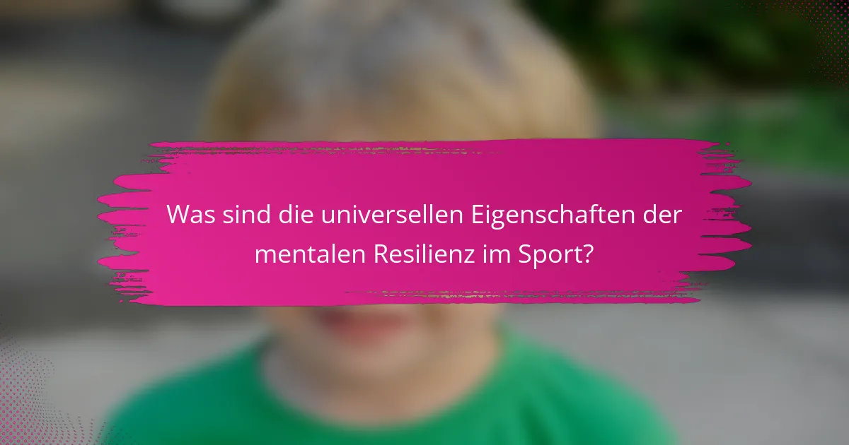 Was sind die universellen Eigenschaften der mentalen Resilienz im Sport?