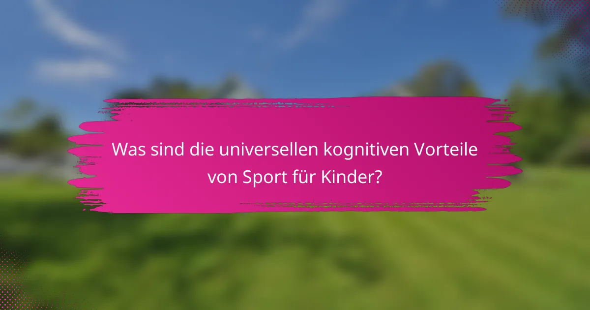 Was sind die universellen kognitiven Vorteile von Sport für Kinder?