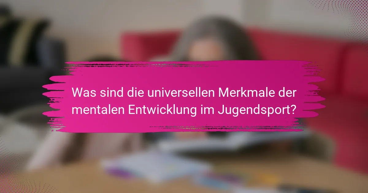 Was sind die universellen Merkmale der mentalen Entwicklung im Jugendsport?