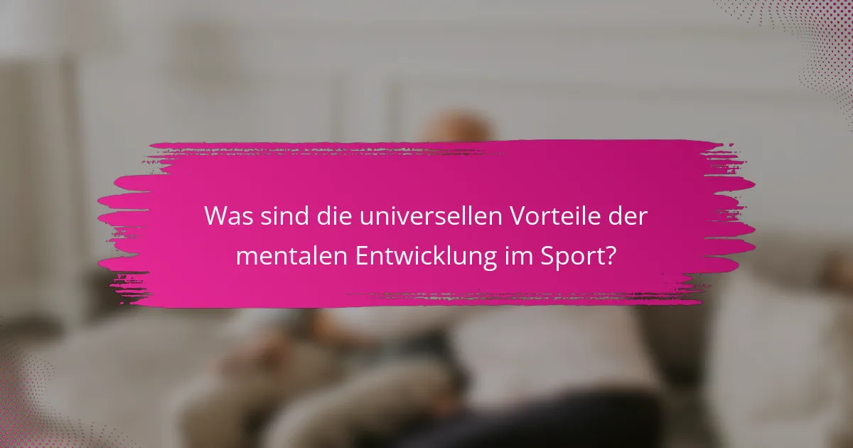 Was sind die universellen Vorteile der mentalen Entwicklung im Sport?