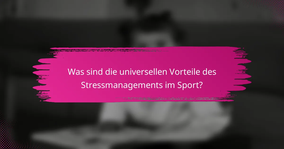 Was sind die universellen Vorteile des Stressmanagements im Sport?