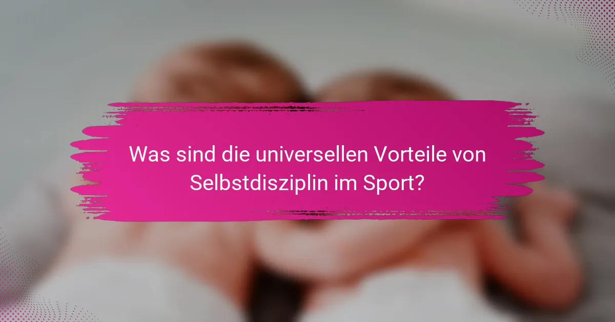 Was sind die universellen Vorteile von Selbstdisziplin im Sport?
