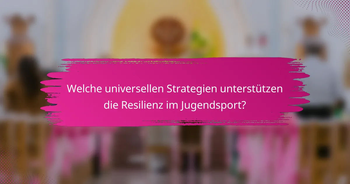 Welche universellen Strategien unterstützen die Resilienz im Jugendsport?